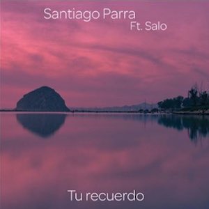 Santiago Parra Ft Salo - Tu Recuerdo.jpg